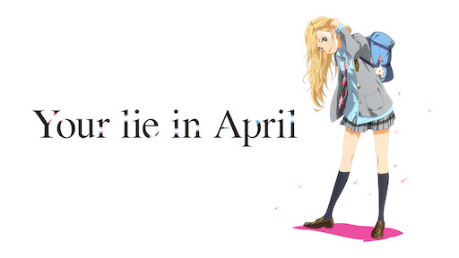 Watch Your lie in April | Netflix Watch Your lie in April | Netflix